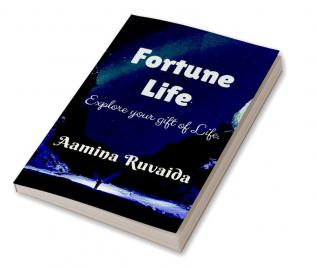 Fortune Life : Explore your gift of life