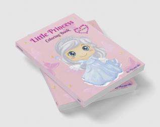 Little Princess Coloring Book : Princess coloring book for girls from 4-8 years / Princess coloring pages for children from 3 years and up / wonderful gift for children.