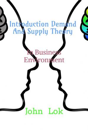 Introduction Demand And Supply Theory : In Business Environment