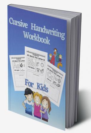 Cursive Handwriting Workbook For Kids : Learn and Practice Cursive letter tracing book. Beginning Cursive Handwriting Workbook