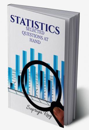 STATISTICS: SELECTED QUESTIONS AT HAND