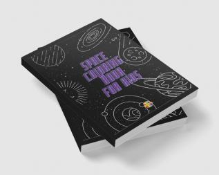 Space Coloring Book for Kids : Outer Space | Fun for All Ages with Astronauts Aliens Planets and many more