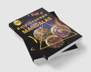 100 Kaleidoscope Mandalas Vol 4 : 100 Mandalas: Stress Relieving Mandala Designs for Adults Relaxation