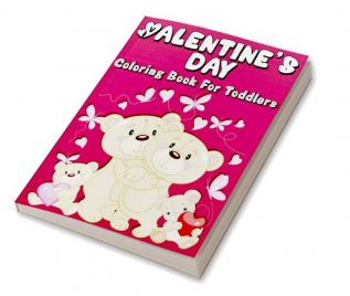 Valentines Day Coloring Book For Toddlers : Lovely Coloring Book For Little Girls And Boys With Cute Valentine Day Animal Coloring Pages | Cute Love Illustrations To Color For Kids | Funny Valentin...