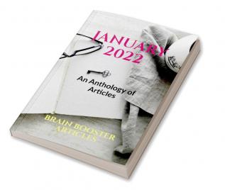 JANUARY 2022 : An Anthology of Articles