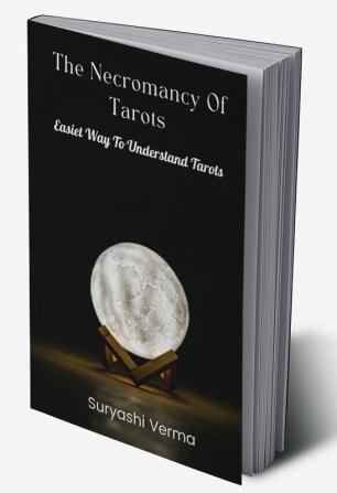 The Necromancy Of Tarots : Easiest Way to Understand Tarots