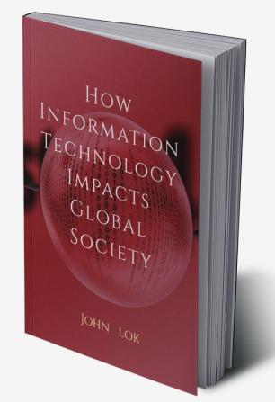 How Information Technology Impacts Global Society