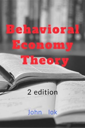 Behavioral Economy Theory 2 edition