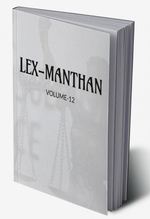 LEX-MANTHAN [VOLUME-12]