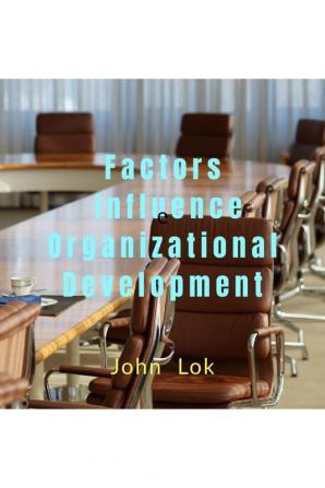 Factors Influence Organizational Development