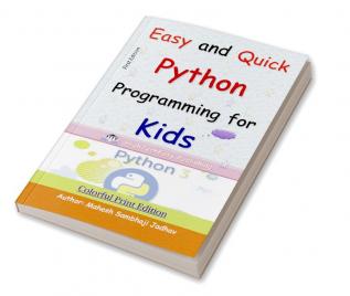 Easy and Quick Python Programming for Kids: Colorful Print Edition