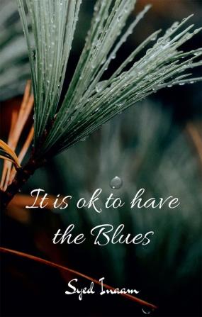 It is ok to have the Blues