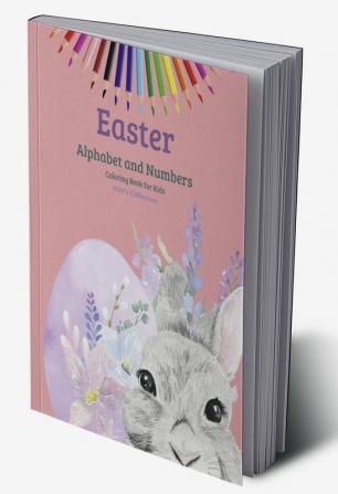 Easter Alphabet and Numbers Coloring Book for Kid : Activity Book For Toddlers and Preschool Great Easter Egg Coloring Page Easy Learning Alphabet And Numbers