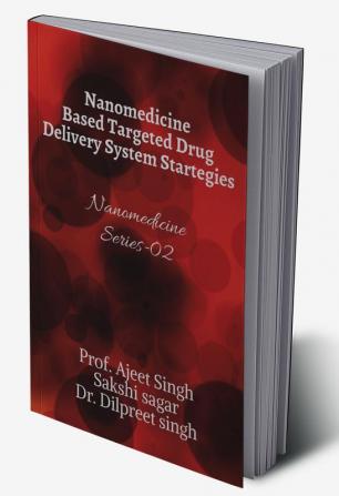 Nanomedicine Based Targeted Drug Delivery System Strategies