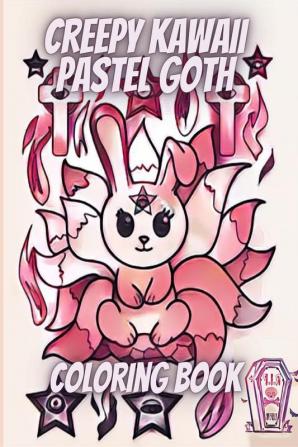 Creepy Kawaii Pastel Goth Coloring Book : For Adults with Satanic and Horror Spooky Gothic Coloring Pages for Teens.