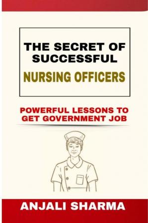 THE SECRET OF SUCCESSFUL NURSING OFFICERS