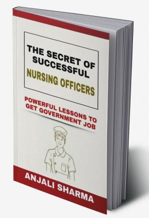 THE SECRET OF SUCCESSFUL NURSING OFFICERS