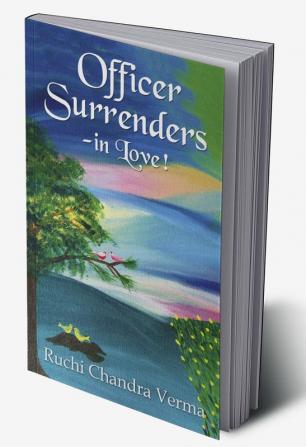 Officer Surrenders : in Love!