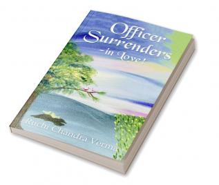 Officer Surrenders : in Love!