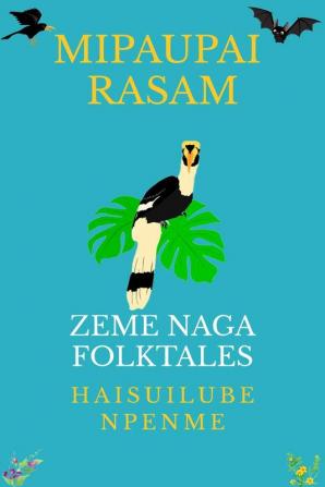 Mipaupai Rasam : Zeme Naga Folktales