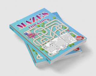 Mazes For Kids Ages 4-8 : Activity book for kids ages 4-8 |Puzzle book for Kids ages 3-56-8| Fun and Challenging Mazes for Boys and Girls | Workbook for Children: Games and Problem-Solving