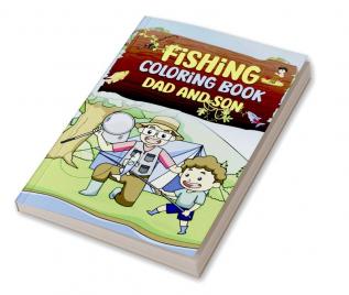 Fishing Coloring Book Dad And Son : Unique Fishing Designs for Kids and Adults