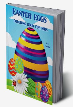 Easter eggs coloring book for kids : A Collection of Fun and Easy Happy Easter Eggs Coloring Pages for Kids (Toddlers and Preschoolers).Fun Activity Book for Toddlers.Best Basket Stuffer Ideas Gift...