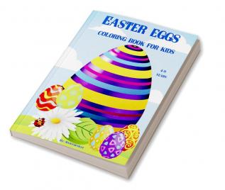 Easter eggs coloring book for kids : A Collection of Fun and Easy Happy Easter Eggs Coloring Pages for Kids (Toddlers and Preschoolers).Fun Activity Book for Toddlers.Best Basket Stuffer Ideas Gift...