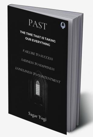 Past : the time that is taking our everything