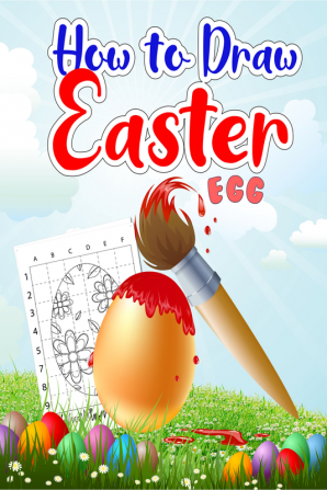 How to Draw Easter Egg : A Very Fun Creative Step-by-Step How to Draw Easter Activity for Boys and Girls Ages 4 5 6 7 8 9 10 11 and 12 Years