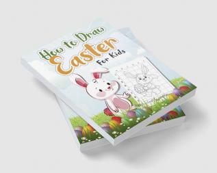 How to Draw Easter for Kids : Unique And High-Quality Images coloring and games for Kids Toddlers Preschoolers And Children ages 1-4 4-8 8-12