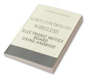 VOICE CONTROLLED WIRELESS ELECTRONIC NOTICE BOARD USING ANDROID