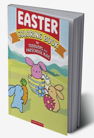 Easter Coloring Book for Toddlers and Preschool Kids : Happy Easter fun Coloring Book for Kids Ages 3-5