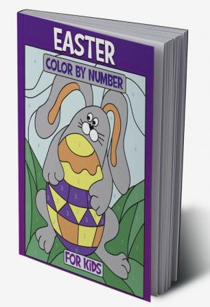 Easter Color by Number for Kids : Coloring Book of Easter Rabbit Eggs Bunny