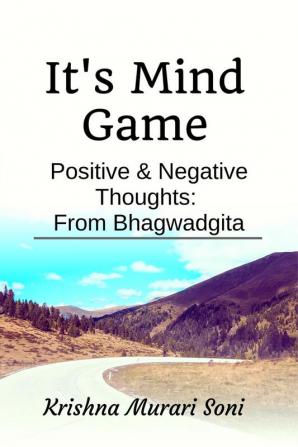 It's Mind Game : Positive &amp; Negative Thinking from Bhagwadgita