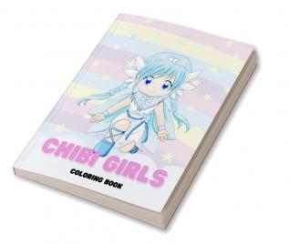 Chibi Girls Coloring Book : Cute Lovable Kawaii Characters in Fun Fantasy Anime Manga Scene Kawaii Japanese Manga Drawings And Cute Anime Characters Coloring Page For Kids And Adults