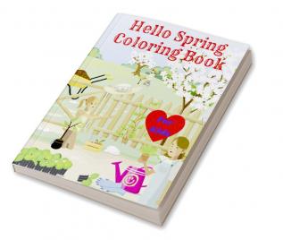 Hello Spring Coloring Book for Kids : Simple and Fun Spring coloring pages to color with Butterflies birds flowers and many more for Girls and Boys ages 4-8