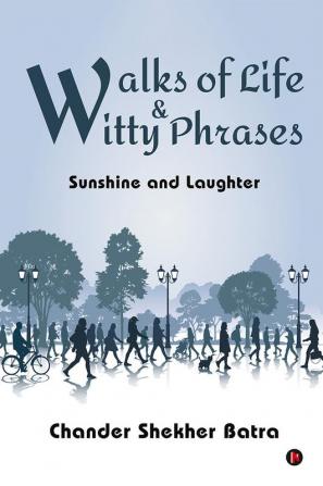 Walks of Life and Witty Phrases : Sunshine and Laughter