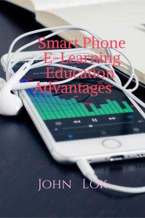 Smart Phone E-Learning Education Advantages