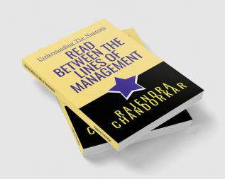 READ BETWEEN THE LINES OF MANAGEMENT : Understanding the nuances