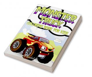 Monster Truck Coloring Book For Kids / बच्चों के लिए राक्षस ट्रक रंग पुस्तक : बच्चों के लिए अद्भुत रंग पुस्तकें सफेद राक्षस ट्रक / छोटे प्रशंसकों बच्चों लड़कियों और लड़कों की उम्र 4-8 के लिए