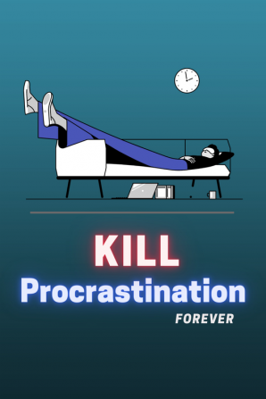 Kill Procrastination Forever : Simple Guided Method to Overcome Procrastination : Workbook and Journal for curing procrastination and Developing Habit. Productivity Tracker for procrastinators