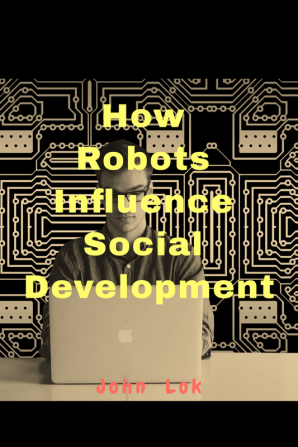 How Robots Influence Social Development