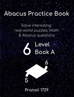 Abacus Practice Book Level 7 : Solve interesting real-world puzzles Math &amp; Abacus questions