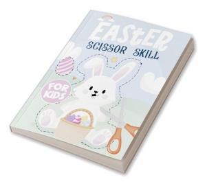 Easter Scissor Skills for Kids : Activity Book to Learn How to use Scissors/ Scissor Skills Practice