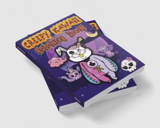 Creepy Kawaii Coloring Book : Cute Pastel Goth Satanic and Funny Horror Coloring Pages for Adults &amp; Teens