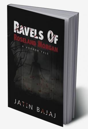 Ravels Of Roseland Morgan A Horror Tale