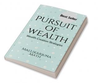 Pursuit Of Wealth : Wealth Creation Strategies