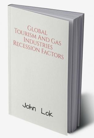 Global Tourism And Gas Industries Recession Factors