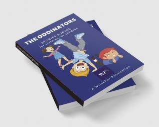 The Oddinators : Stories &amp; more for children by children